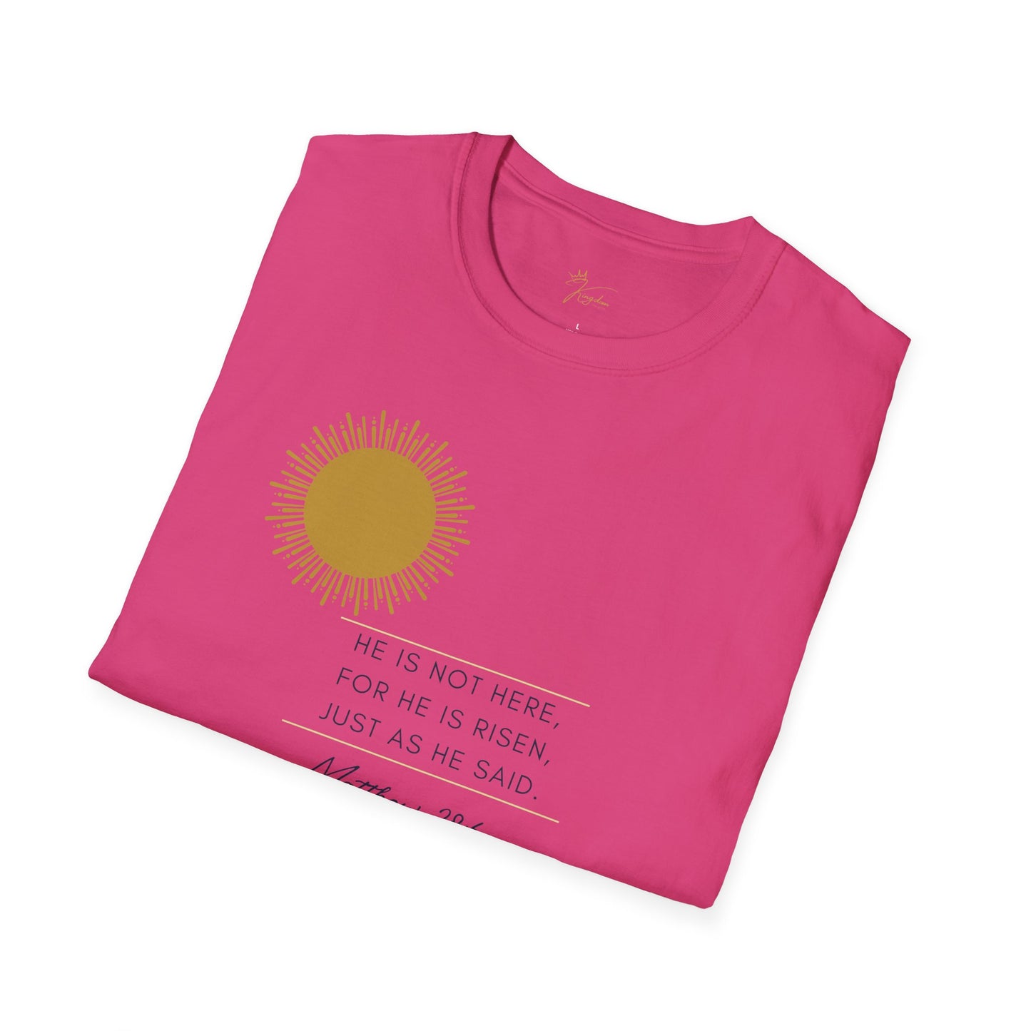 Inspirational Unisex Softstyle T-Shirt - 'He Is Not Here, For He Is Risen'