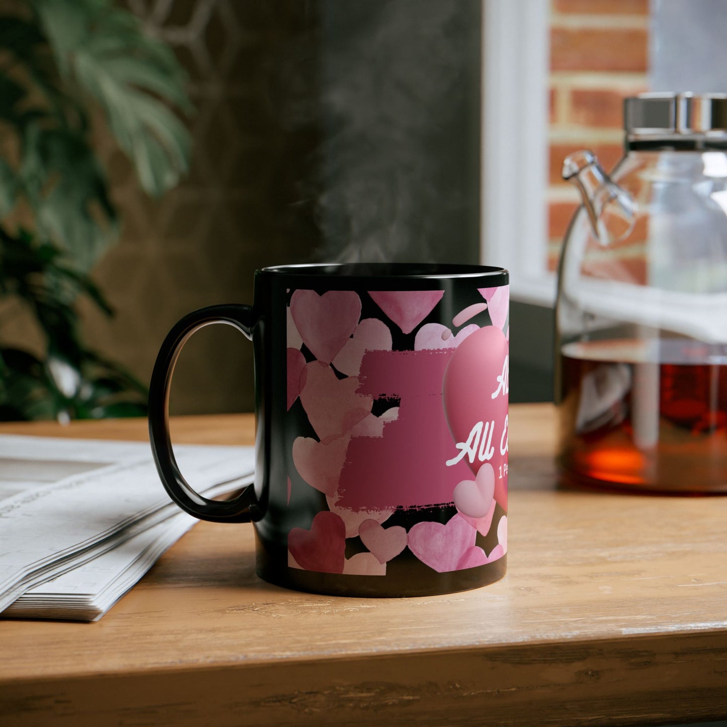 Inspirational Love Mug - Above All Else Love (1 Peter 4:8)