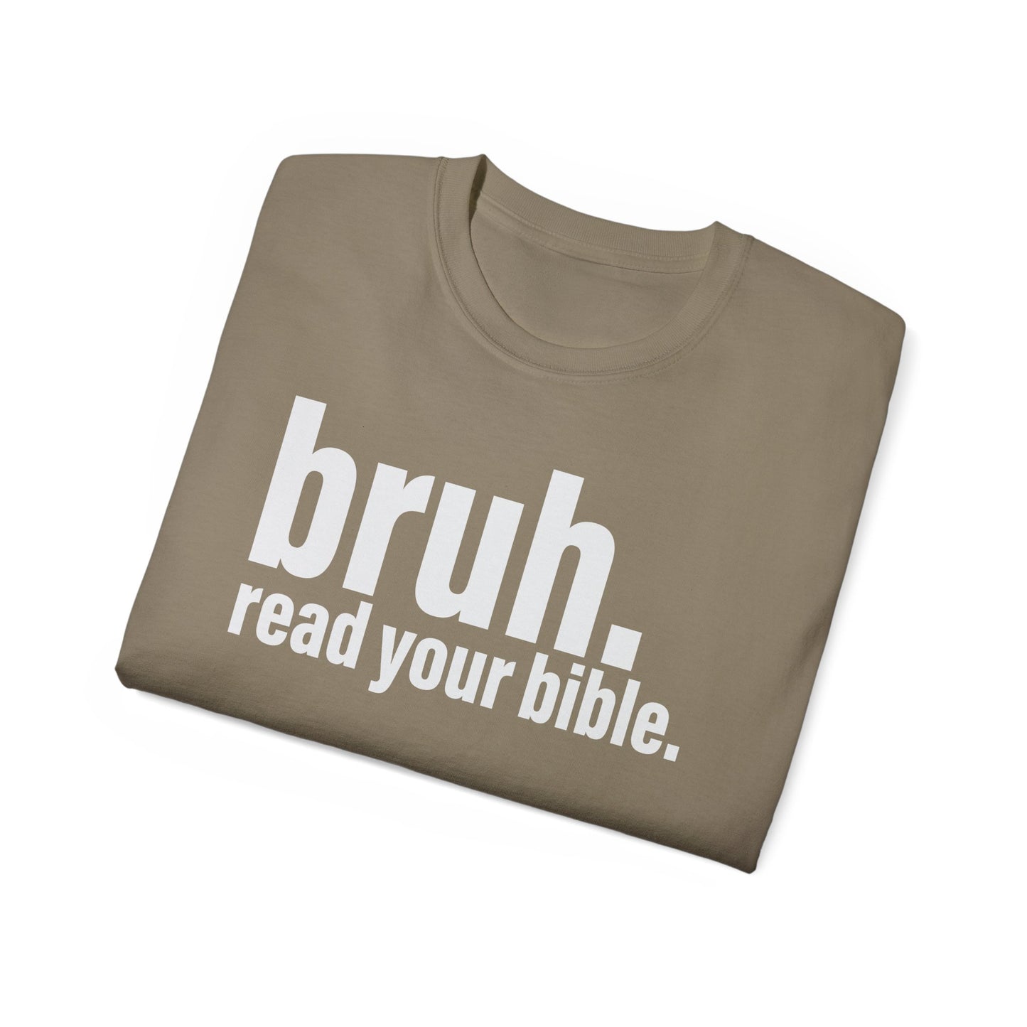 Unisex Ultra Cotton Tee - 'bruh. read your bible.' Inspirational Graphic Tee