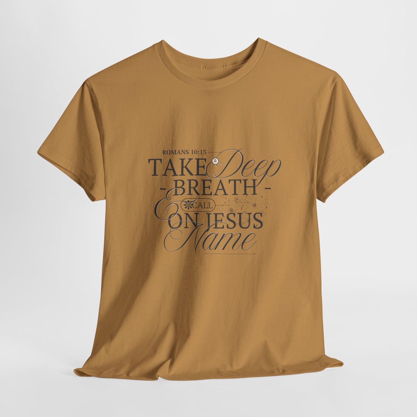 Inspirational Unisex Heavy Cotton Tee - "Take a Deep Breath and Call on Jesus"