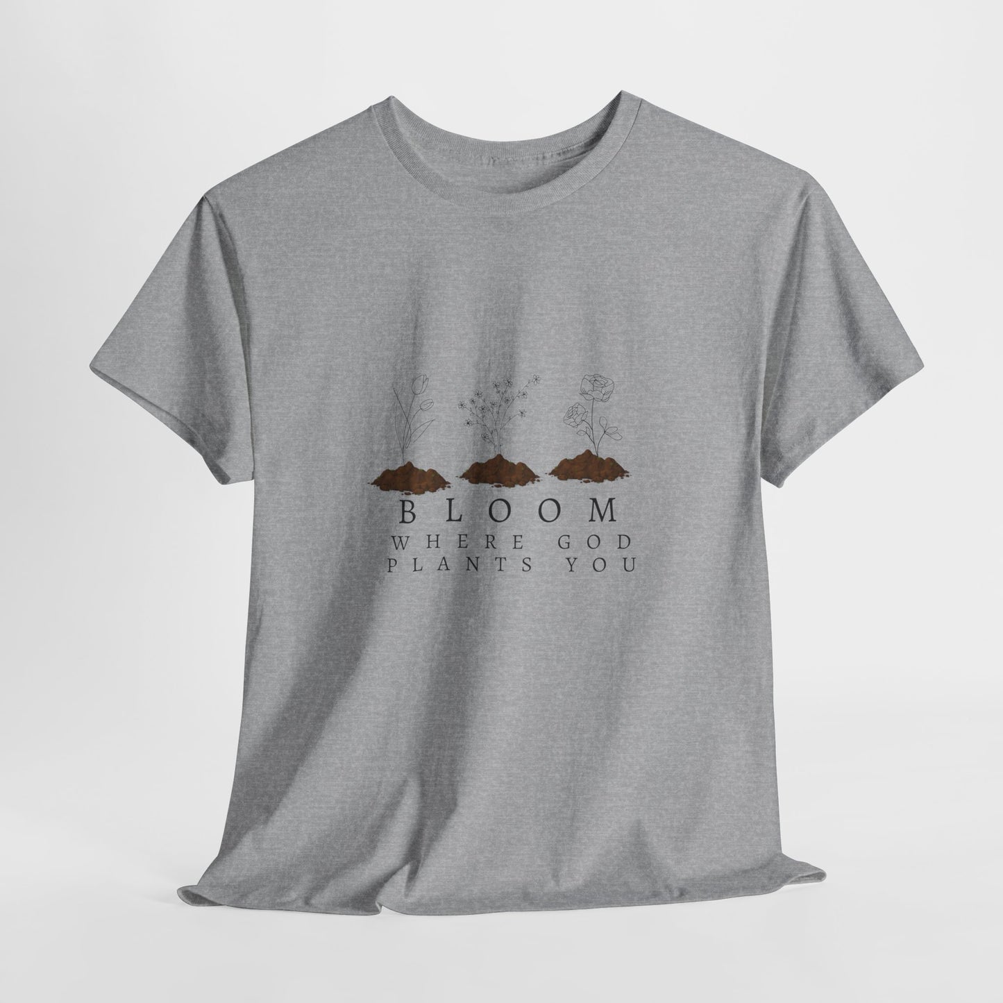 Bloom Where God Plants You Unisex Heavy Cotton Tee