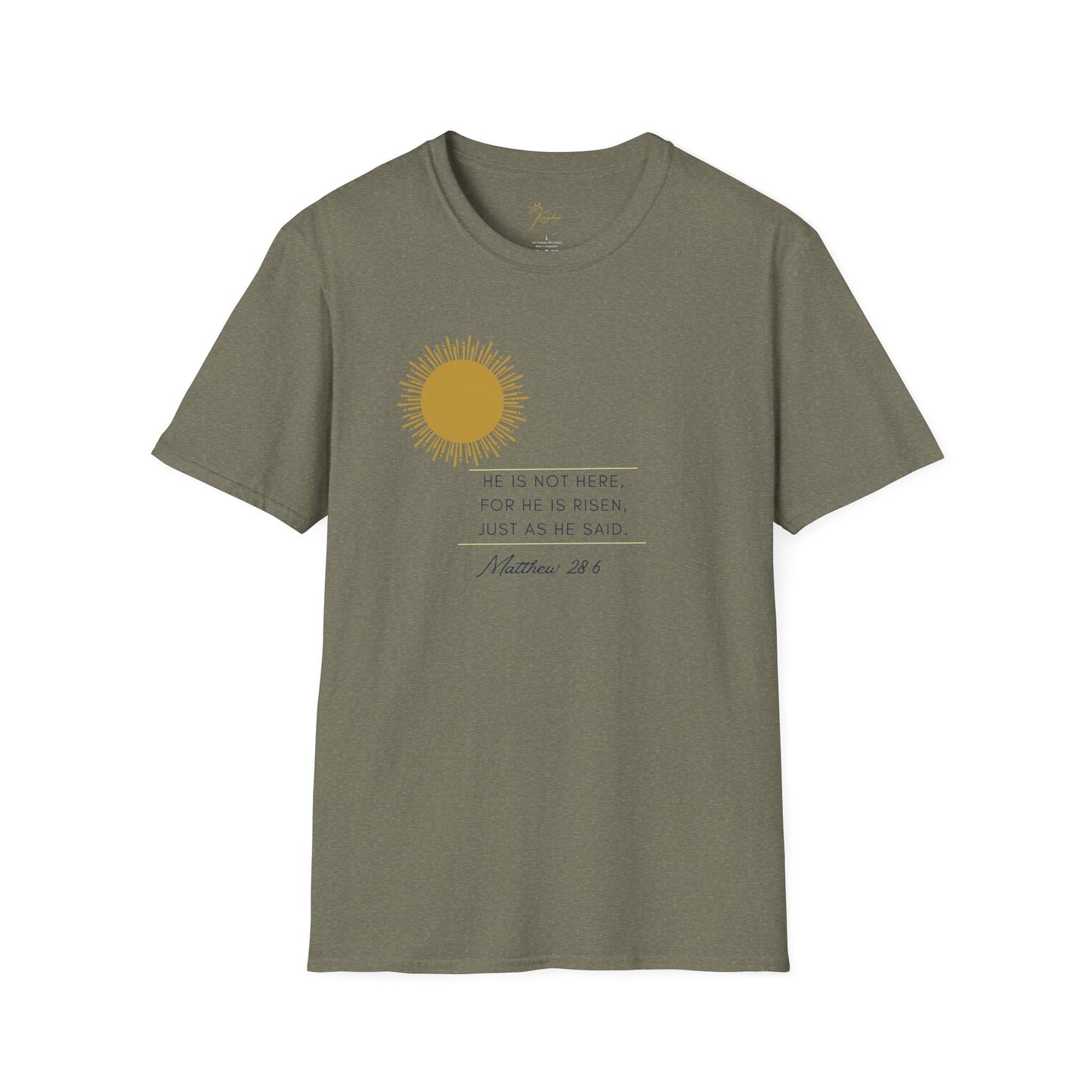 Inspirational Unisex Softstyle T-Shirt - 'He Is Not Here, For He Is Risen'
