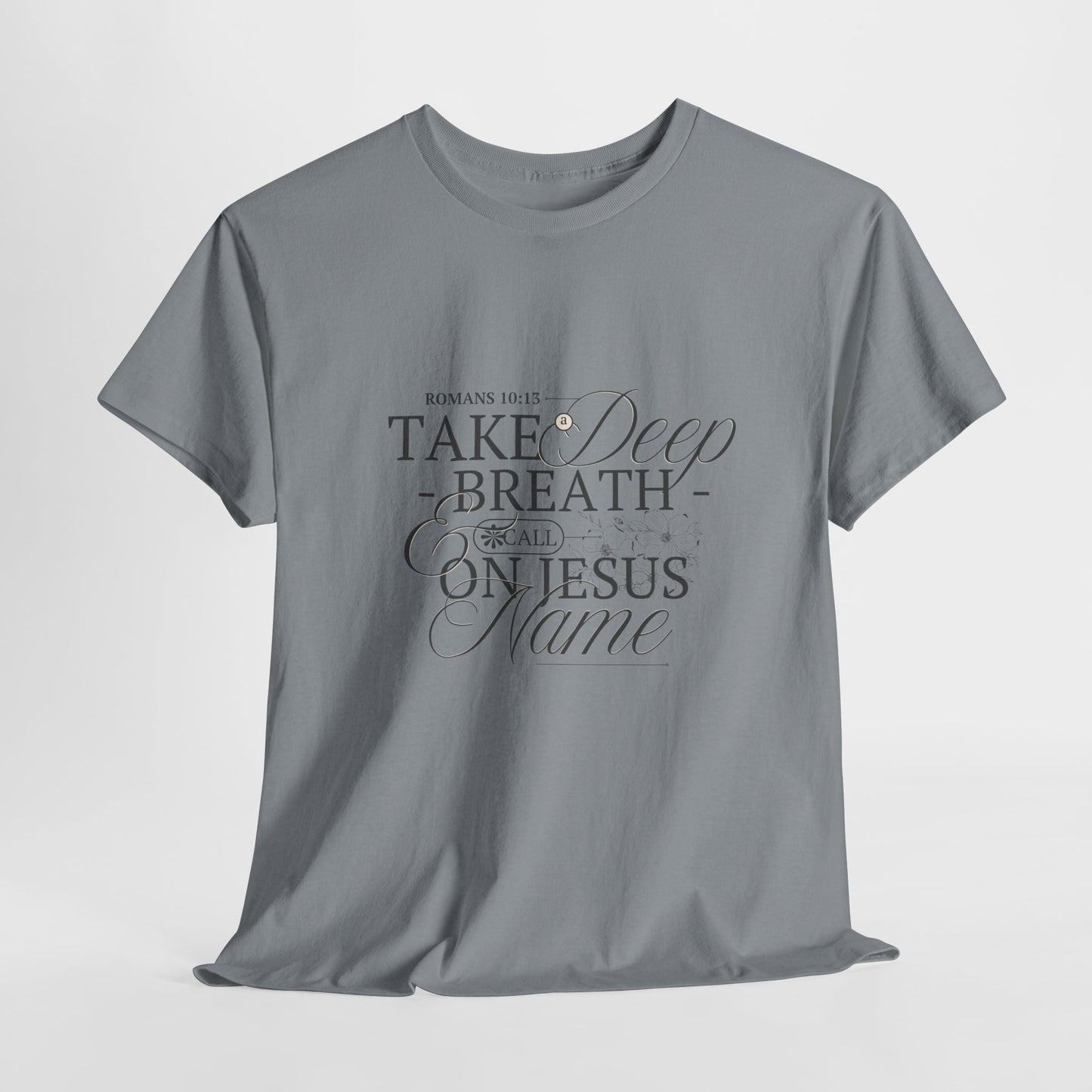 Inspirational Unisex Heavy Cotton Tee - "Take a Deep Breath and Call on Jesus"