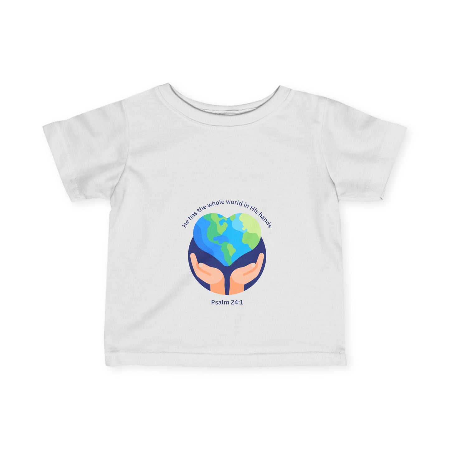 Infant Fine Jersey Tee - "He Holds the Whole World in His Hands" - Inspirational Baby Shirt