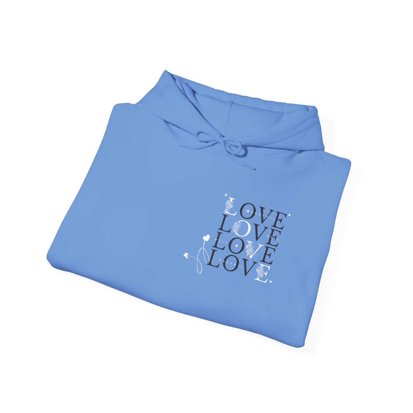 Love Will Prevail Hoodie - Unisex Love Graphic Hoodie
