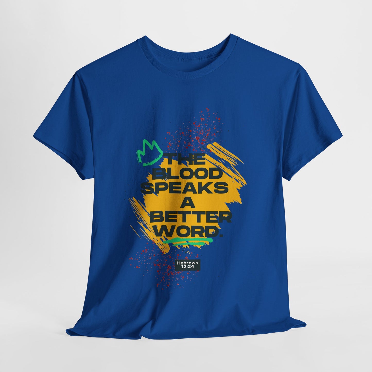 Unisex Heavy Cotton Tee - "The Blood Speaks A Better Word" Inspirational Graphic T-Shirt