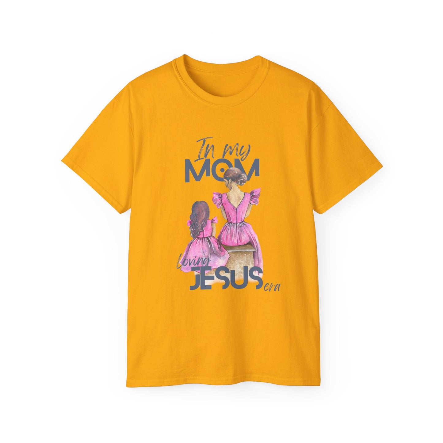 In My Mom's Loving Jesus Era Unisex Ultra Cotton Tee
