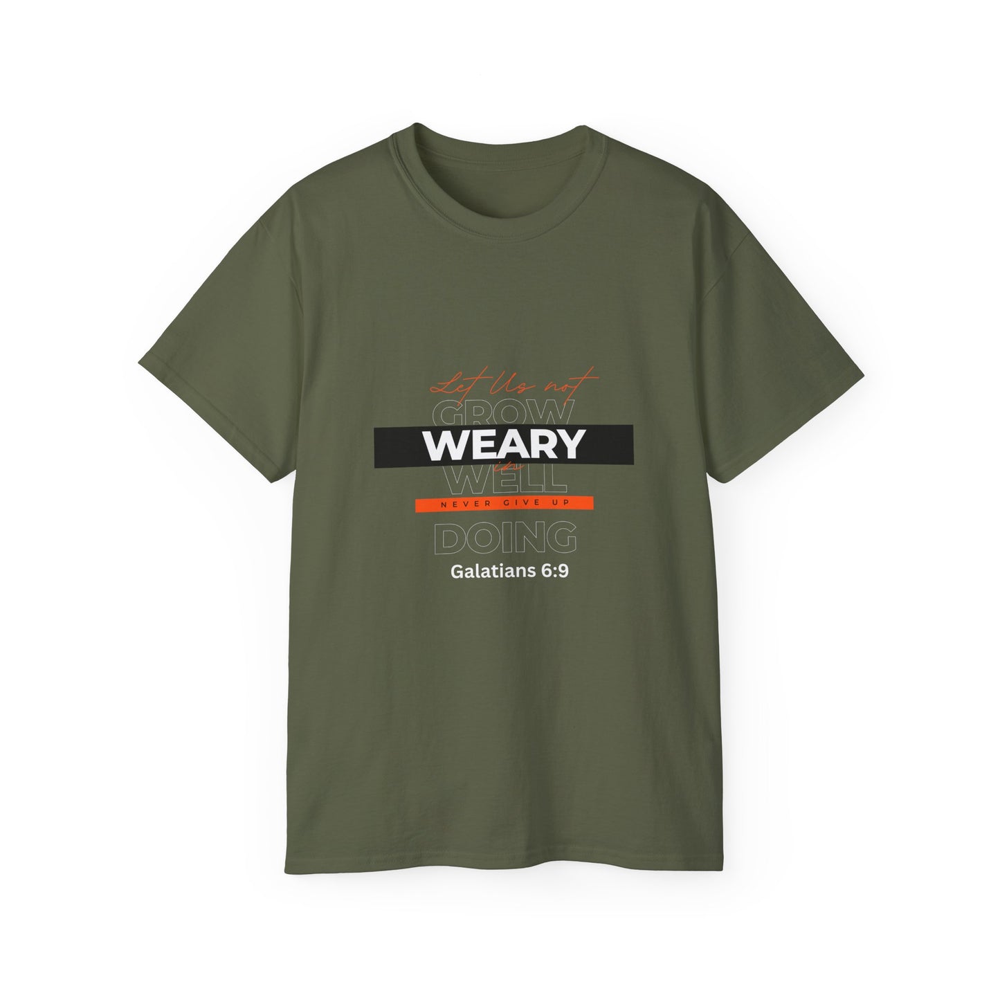 Inspirational Faith T-Shirt - "Let Us Not Grow Weary in Doing Well" - Galatians 6:9