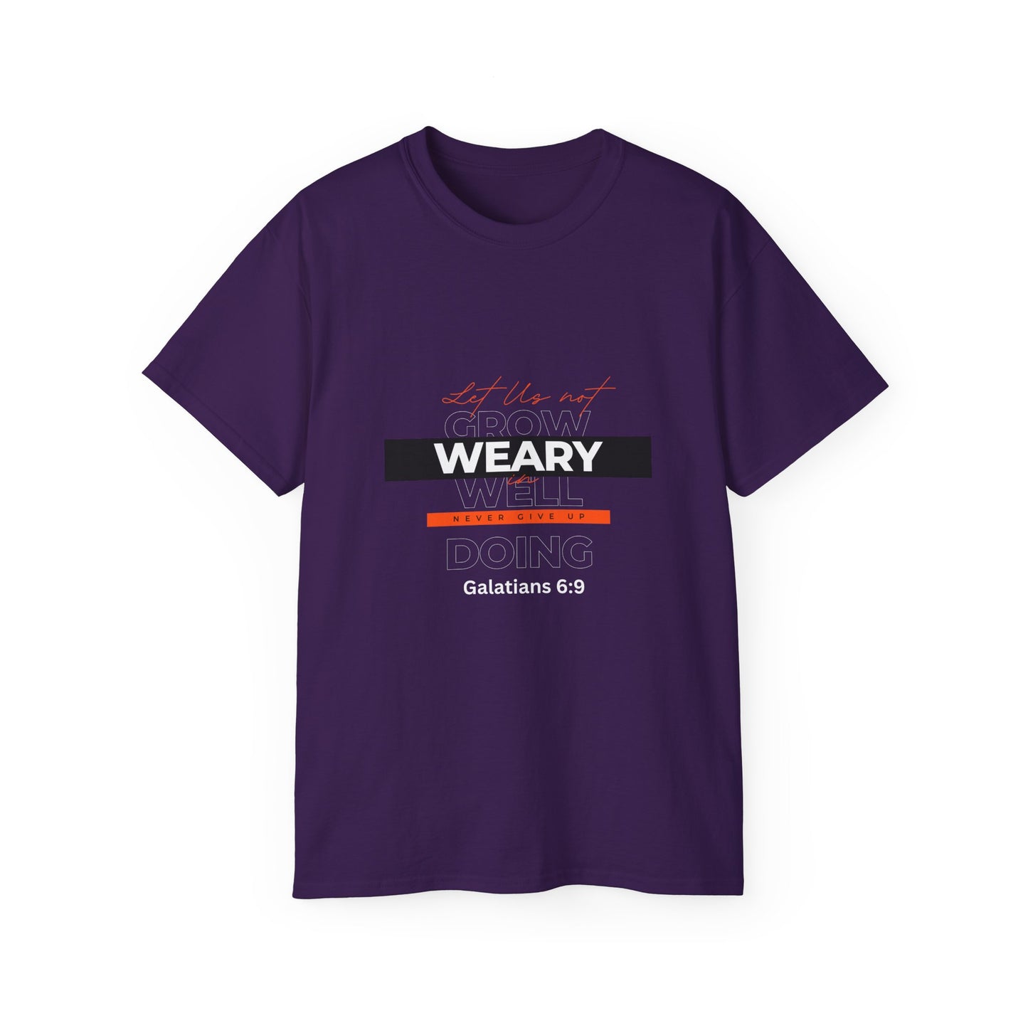 Inspirational Faith T-Shirt - "Let Us Not Grow Weary in Doing Well" - Galatians 6:9