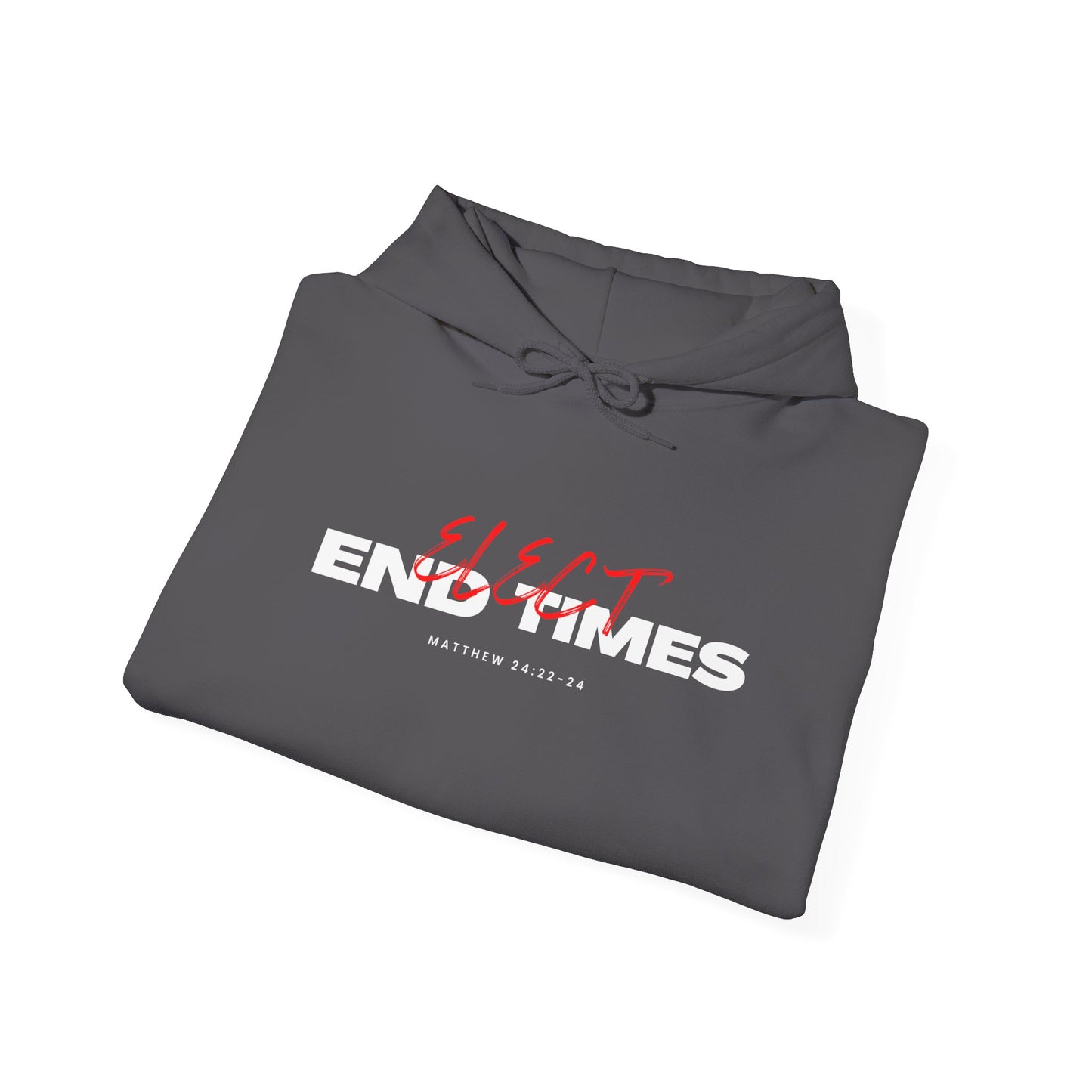 Elect End Times Unisex Hoodie - Comfortable & Stylish Sweatshirt for Everyday Wear