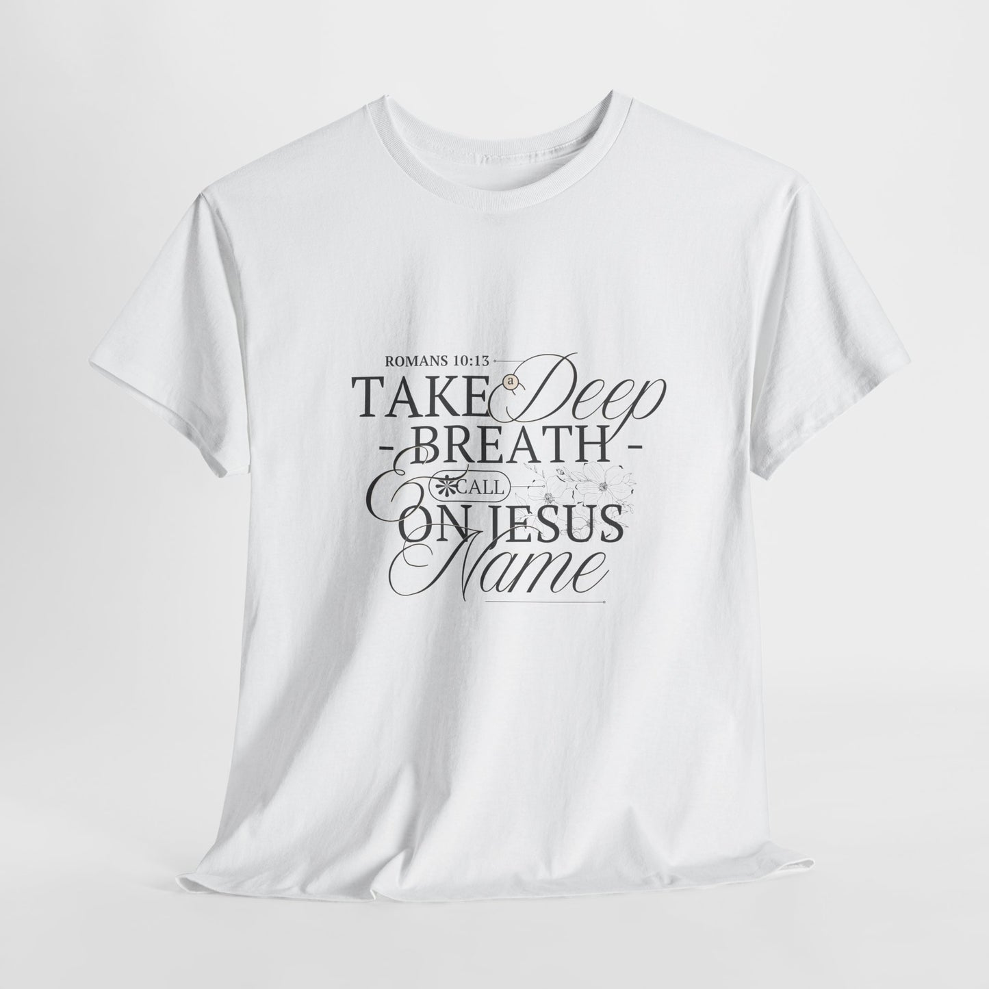 Inspirational Unisex Heavy Cotton Tee - "Take a Deep Breath and Call on Jesus"