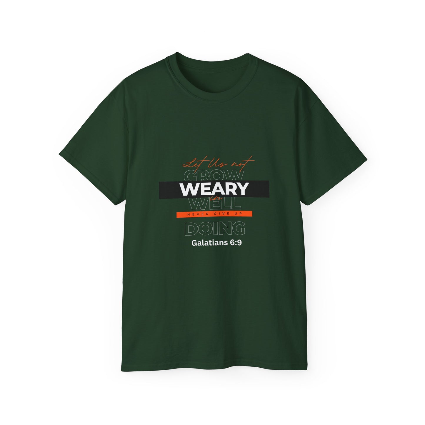 Inspirational Faith T-Shirt - "Let Us Not Grow Weary in Doing Well" - Galatians 6:9