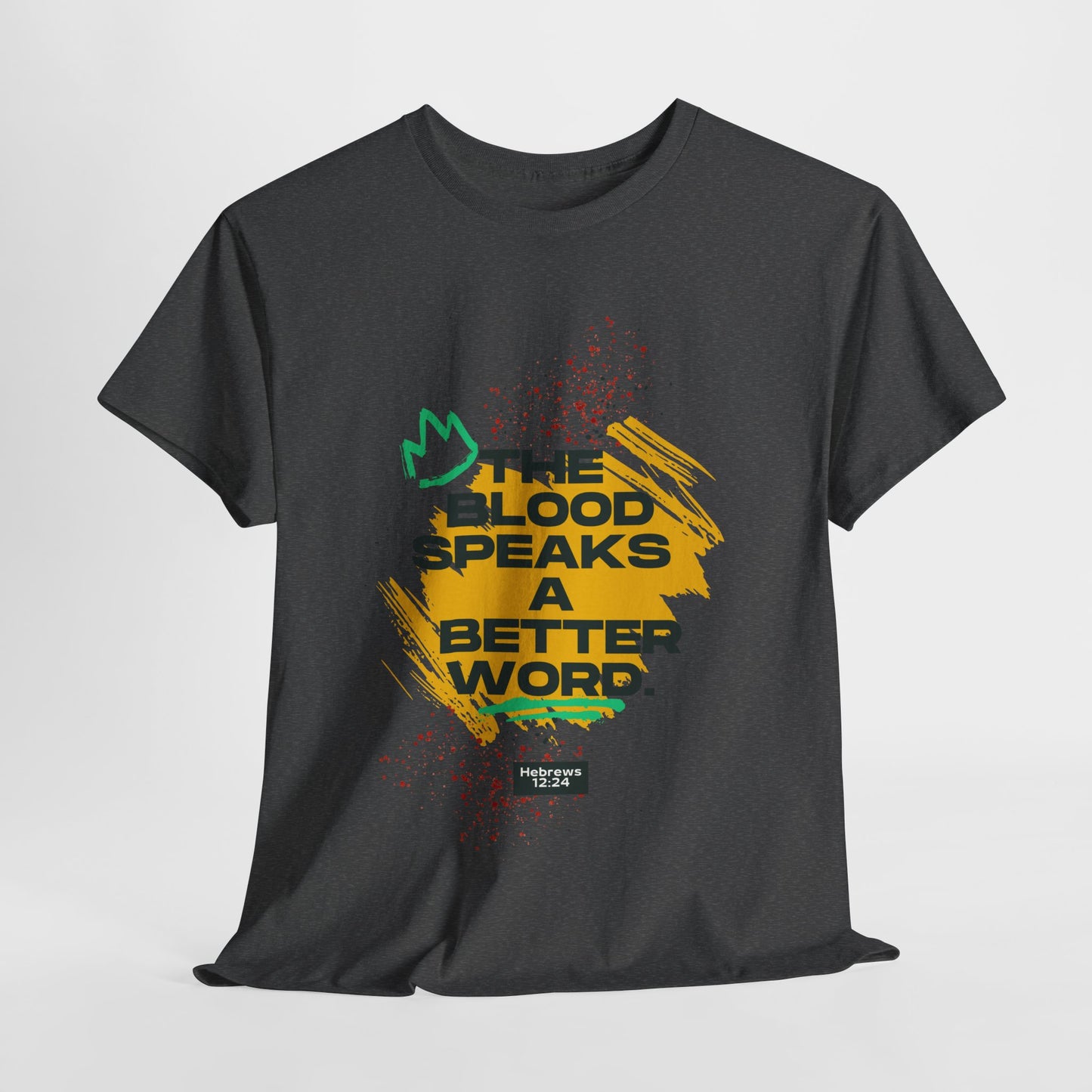 Unisex Heavy Cotton Tee - "The Blood Speaks A Better Word" Inspirational Graphic T-Shirt