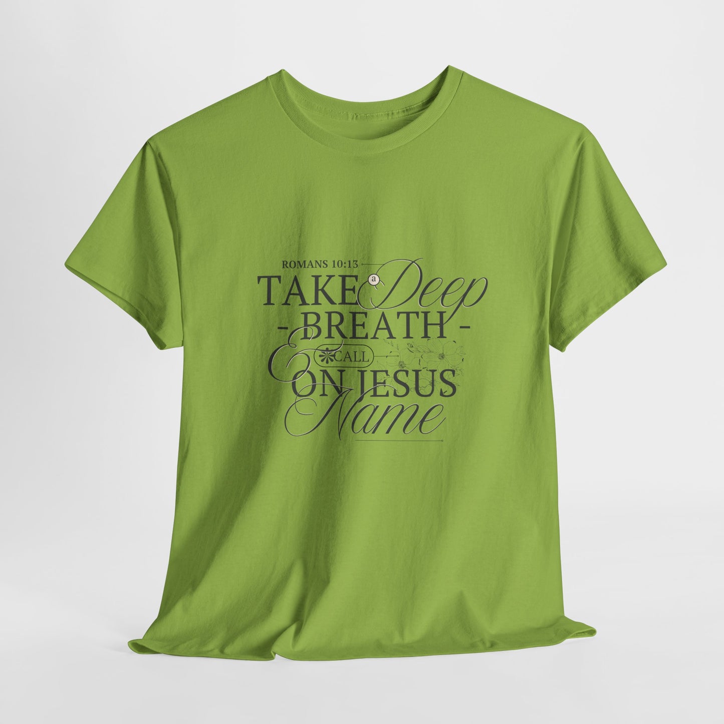 Inspirational Unisex Heavy Cotton Tee - "Take a Deep Breath and Call on Jesus"