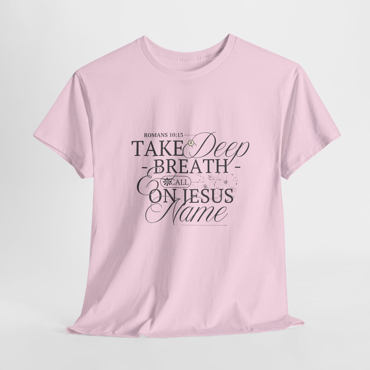 Inspirational Unisex Heavy Cotton Tee - "Take a Deep Breath and Call on Jesus"