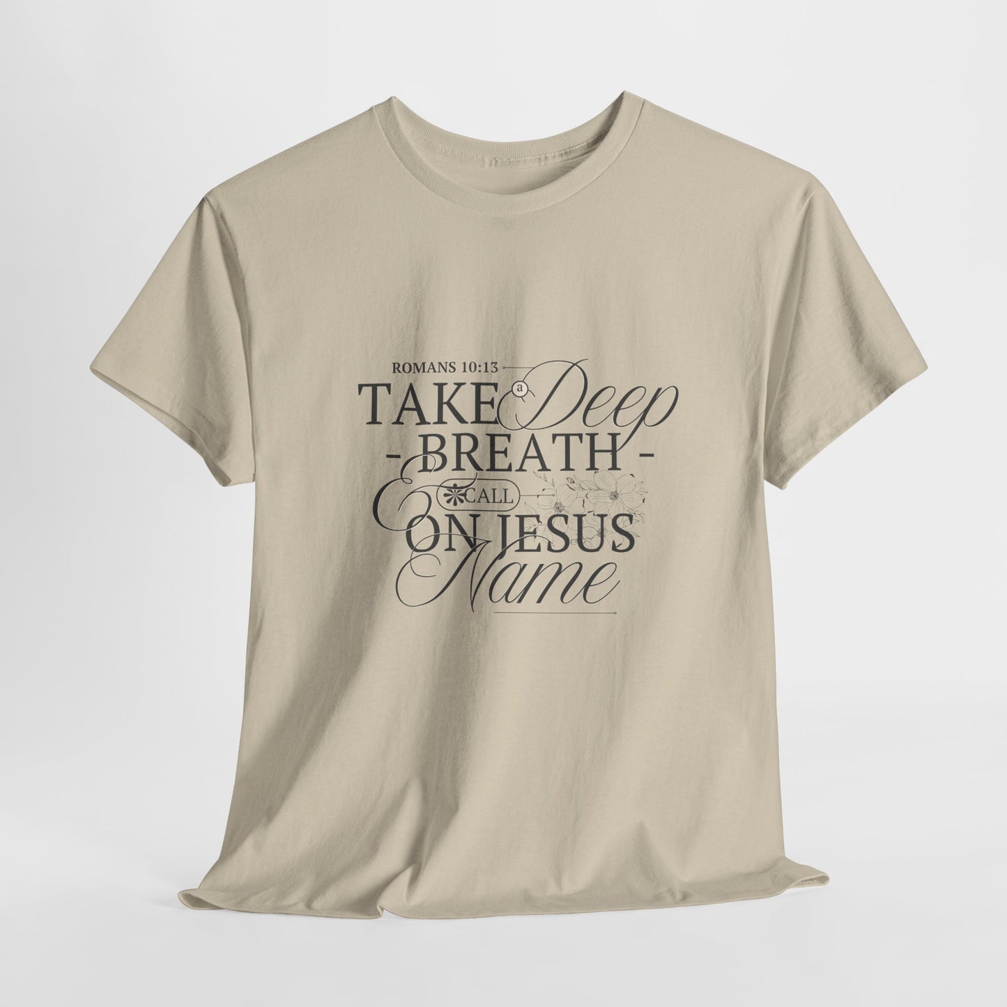 Inspirational Unisex Heavy Cotton Tee - "Take a Deep Breath and Call on Jesus"