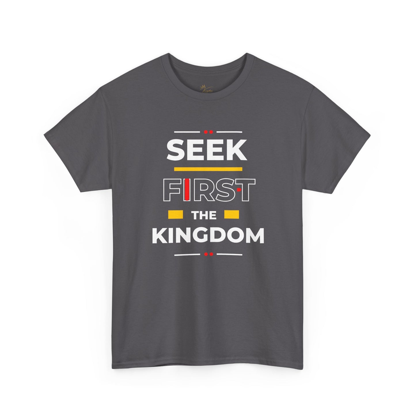 Seek First the Kingdom T-Shirt