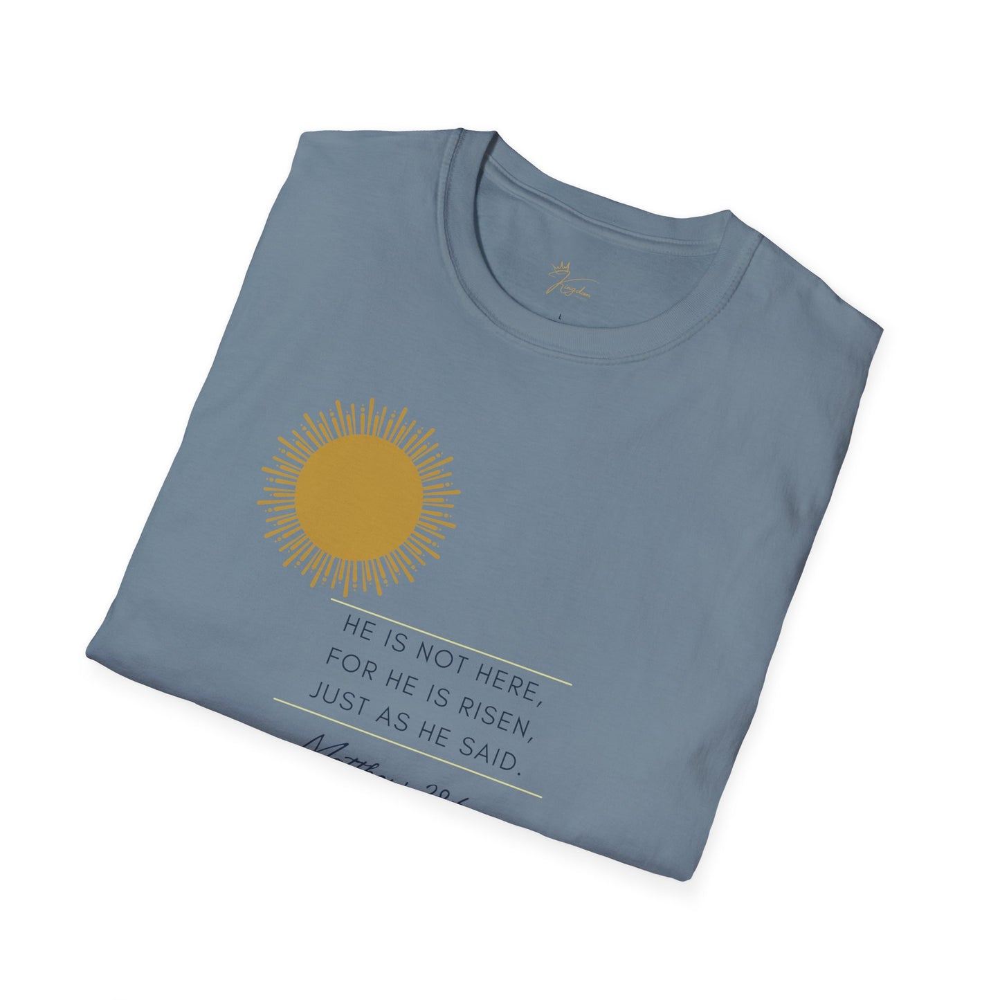 Inspirational Unisex Softstyle T-Shirt - 'He Is Not Here, For He Is Risen'