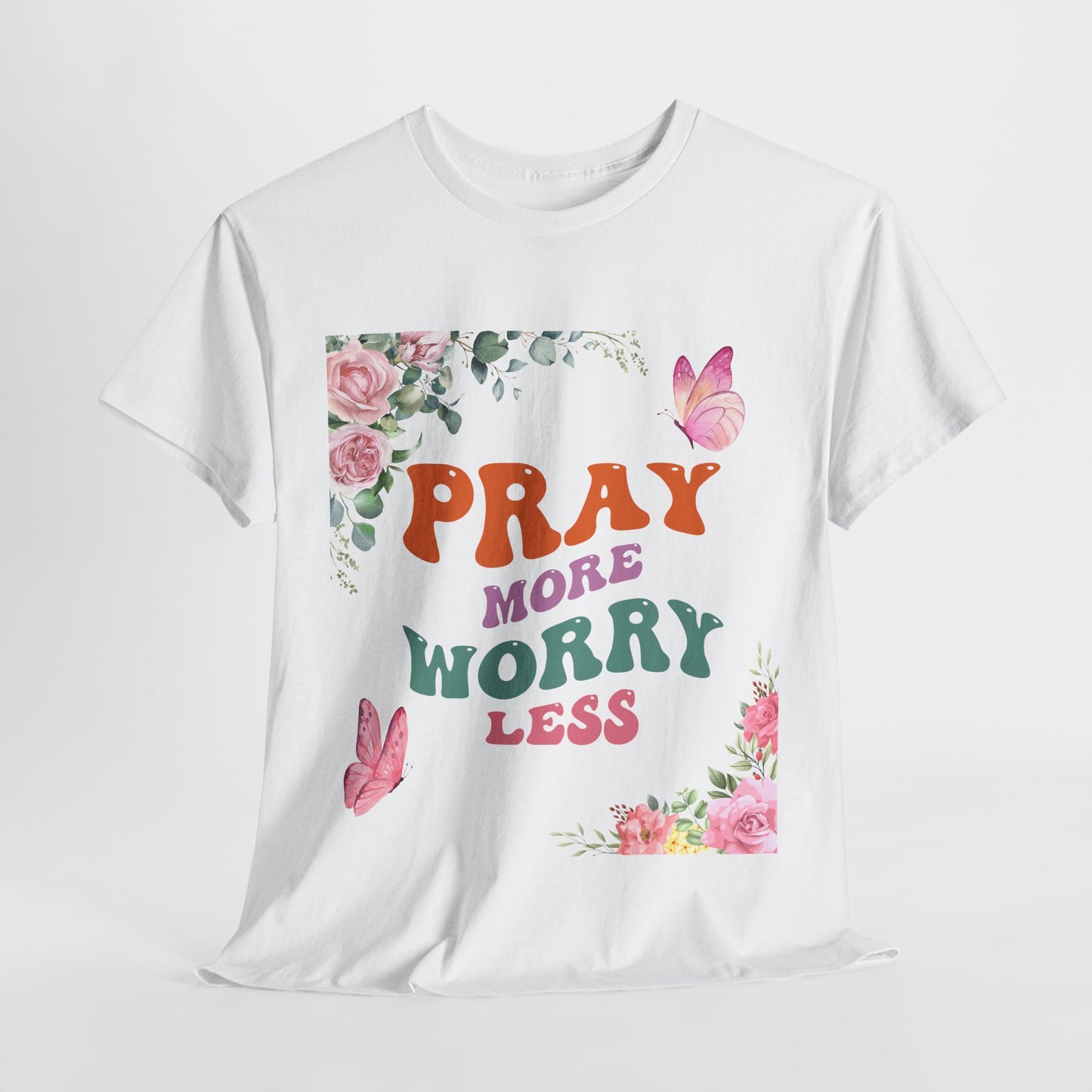 Pray More Worry Less T-Shirt - Floral Inspirational Unisex Heavy Cotton Tee
