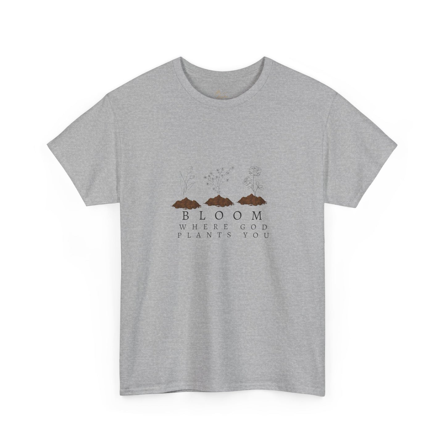 Bloom Where God Plants You Unisex Heavy Cotton Tee