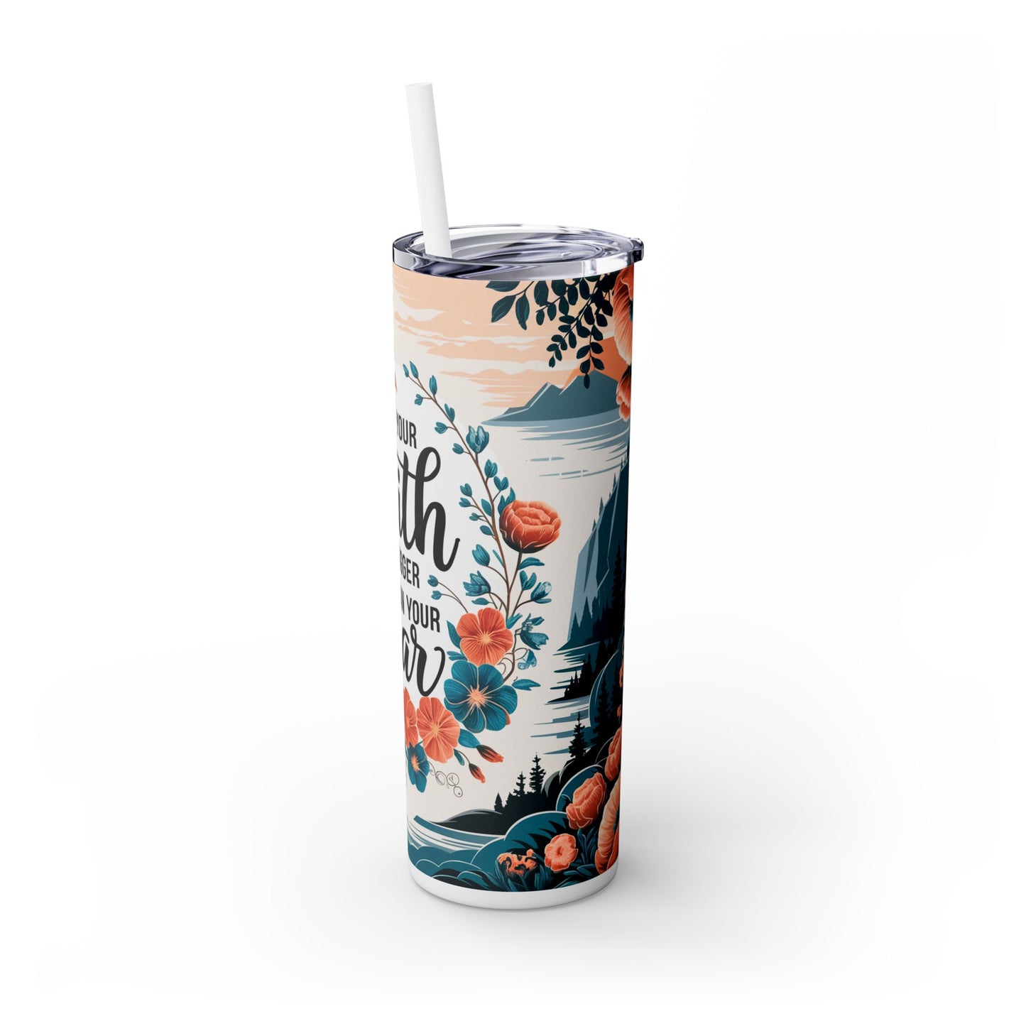 Let Your Faith Be Bigger Than Your Fear Tumbler with Straw - 20oz Motivational Drinkware