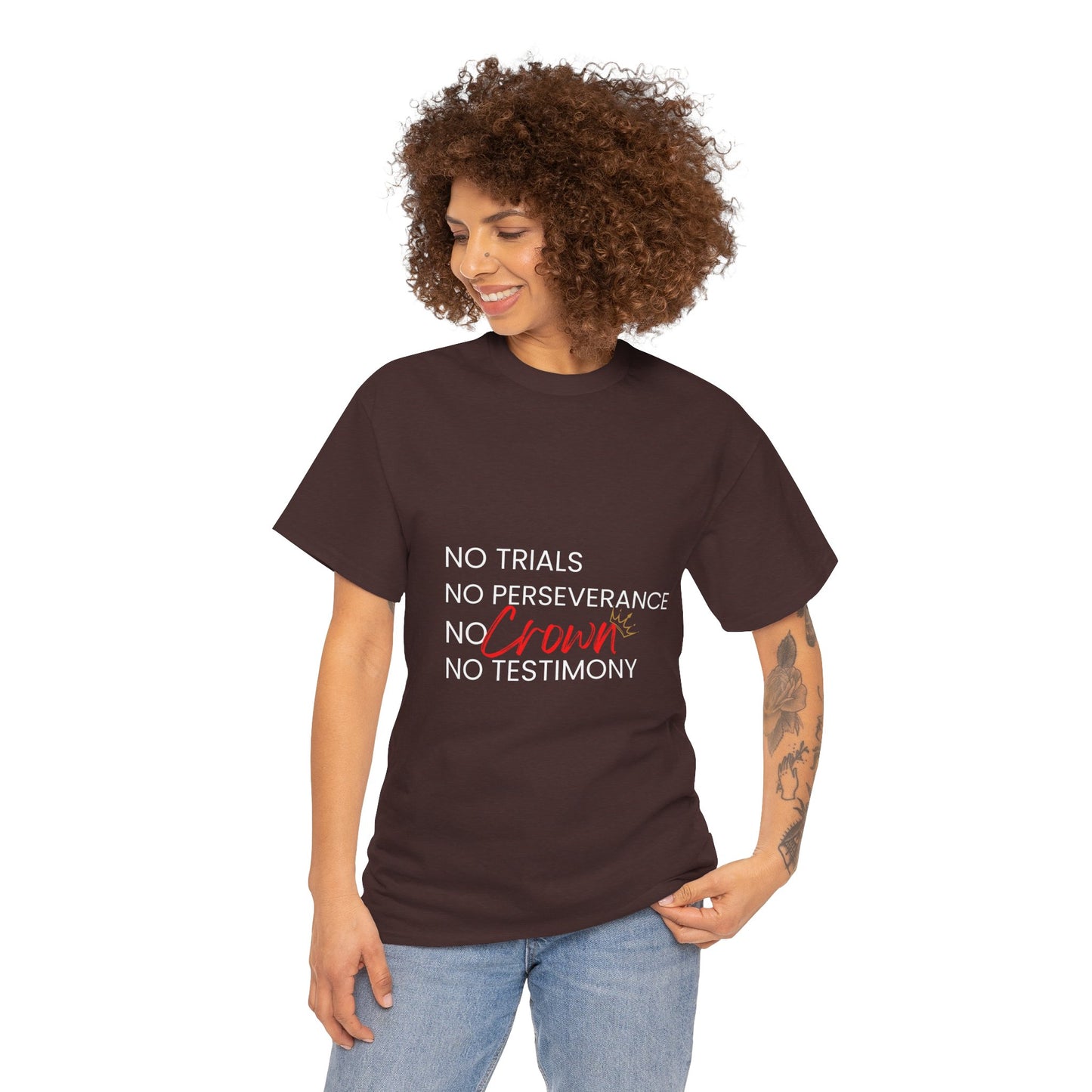 No Trials, No Perseverance, No Crown, No Testimony - Unisex Heavy Cotton Tee