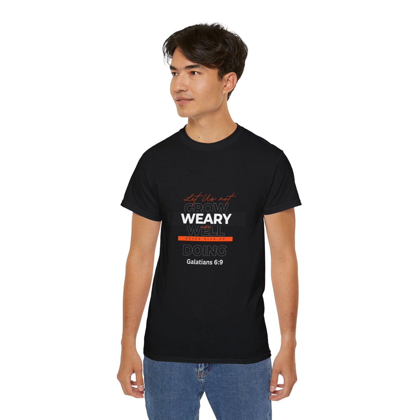 Inspirational Faith T-Shirt - "Let Us Not Grow Weary in Doing Well" - Galatians 6:9