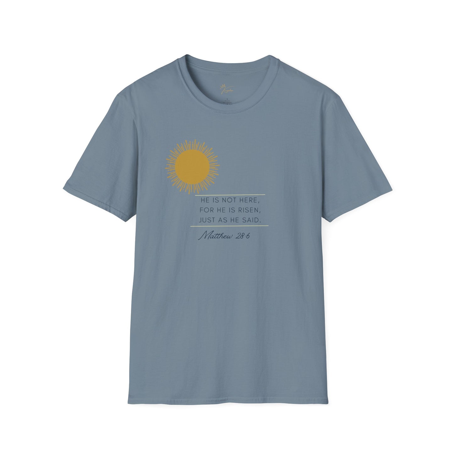 Inspirational Unisex Softstyle T-Shirt - 'He Is Not Here, For He Is Risen'