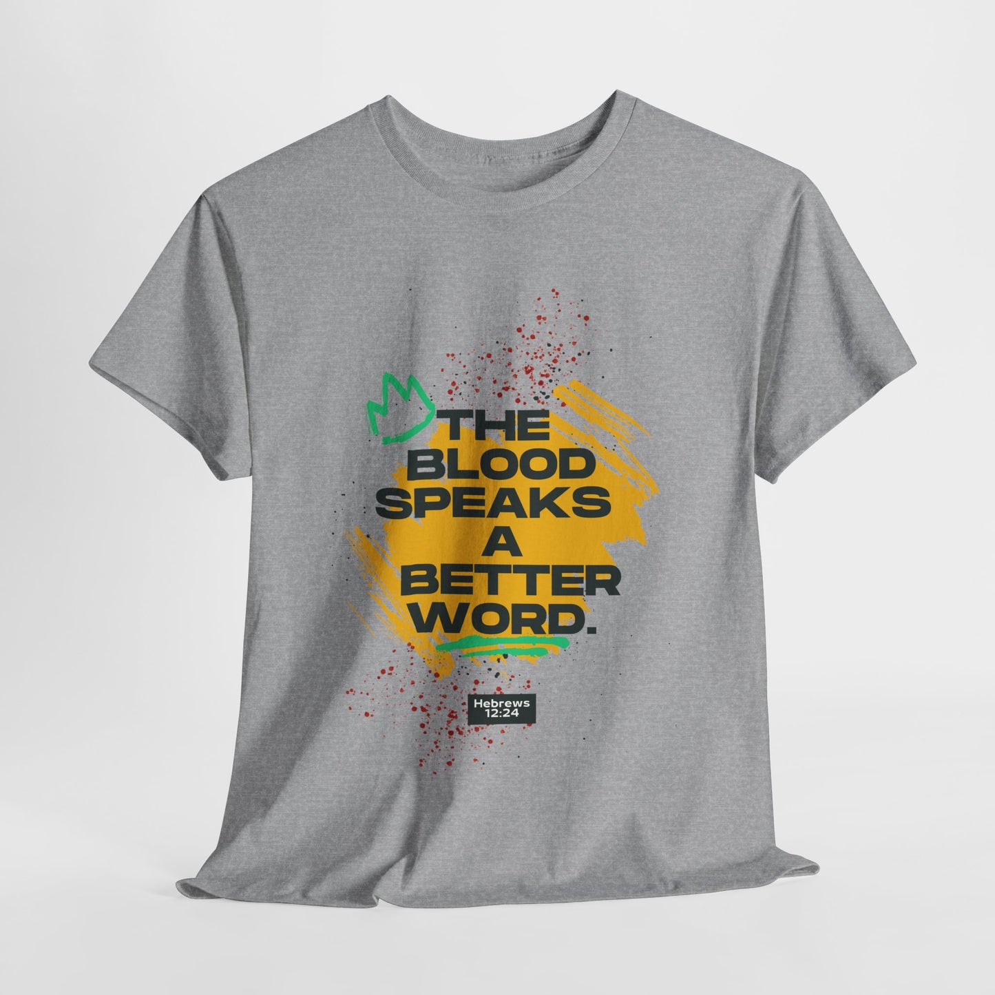 Unisex Heavy Cotton Tee - "The Blood Speaks A Better Word" Inspirational Graphic T-Shirt