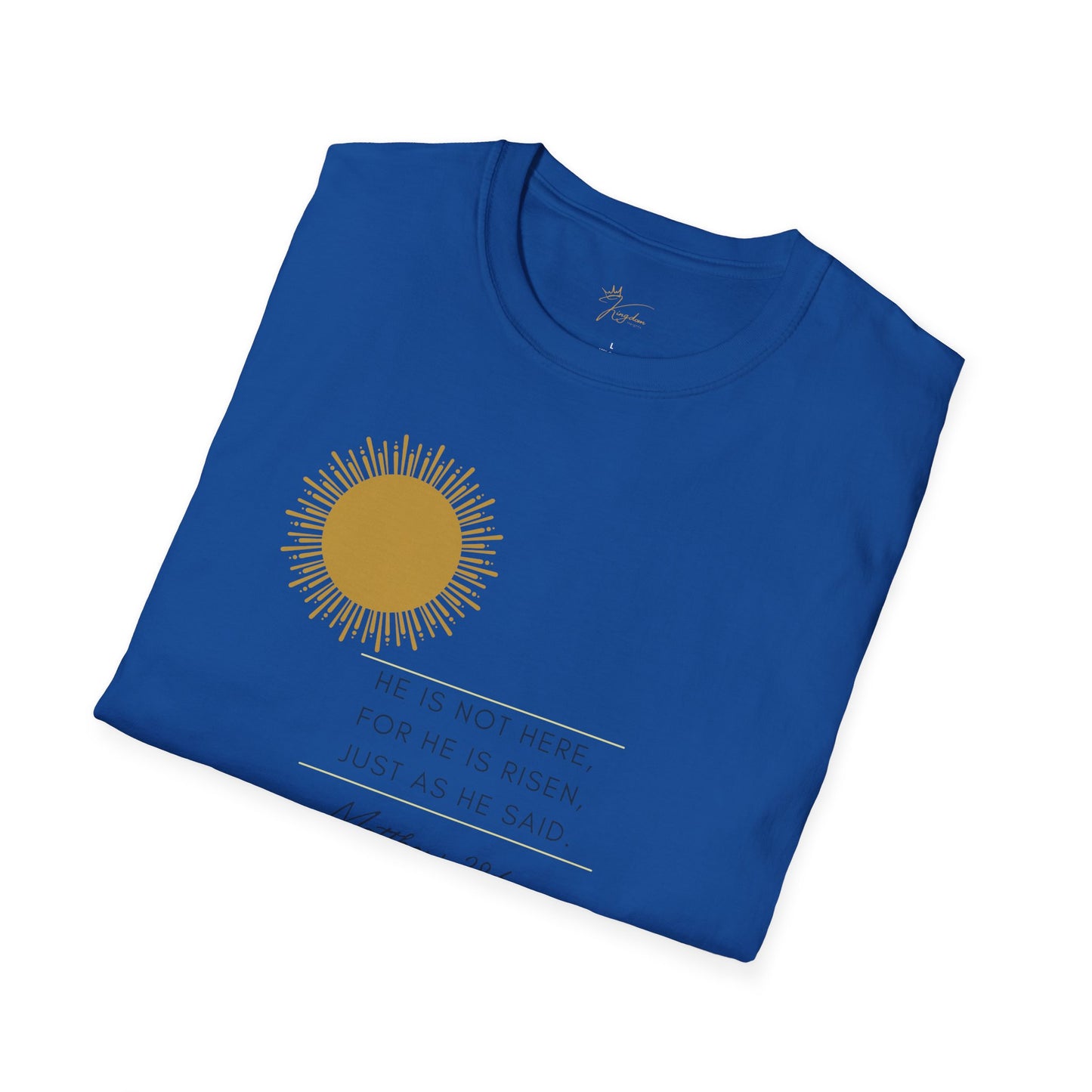 Inspirational Unisex Softstyle T-Shirt - 'He Is Not Here, For He Is Risen'