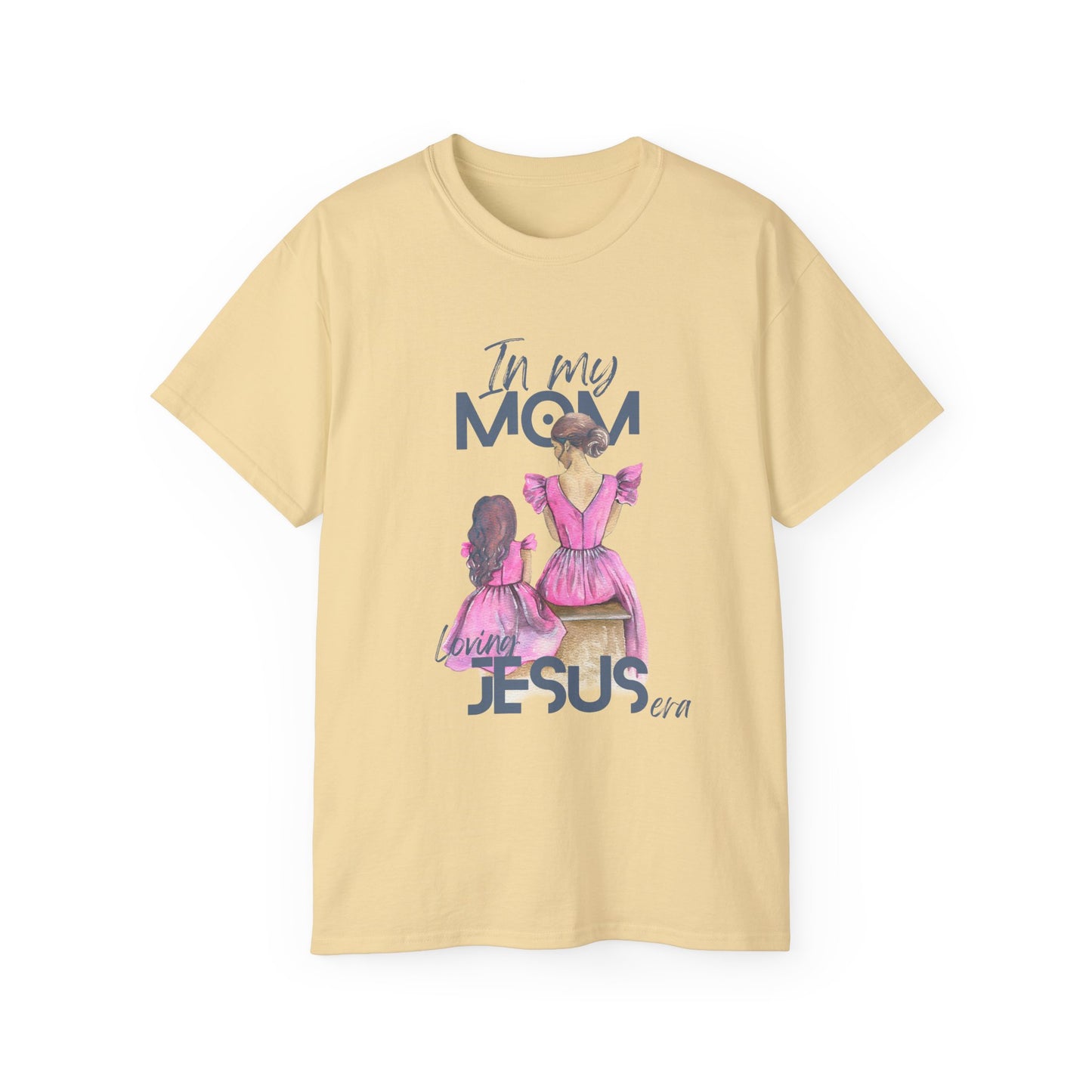 In My Mom's Loving Jesus Era Unisex Ultra Cotton Tee