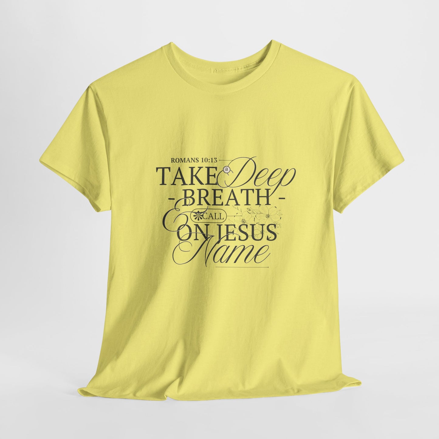 Inspirational Unisex Heavy Cotton Tee - "Take a Deep Breath and Call on Jesus"