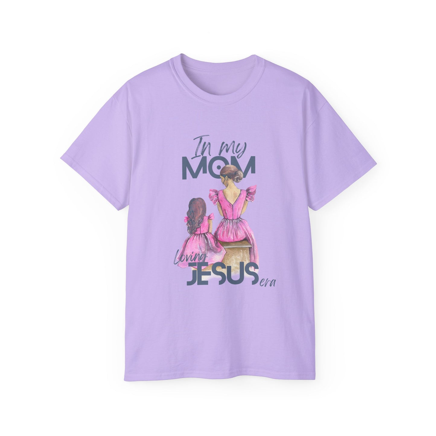 In My Mom's Loving Jesus Era Unisex Ultra Cotton Tee