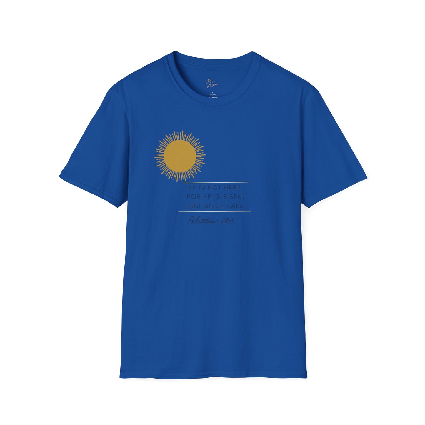 Inspirational Unisex Softstyle T-Shirt - 'He Is Not Here, For He Is Risen'