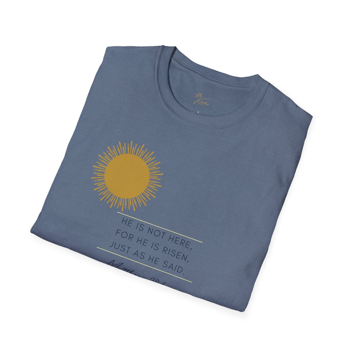 Inspirational Unisex Softstyle T-Shirt - 'He Is Not Here, For He Is Risen'