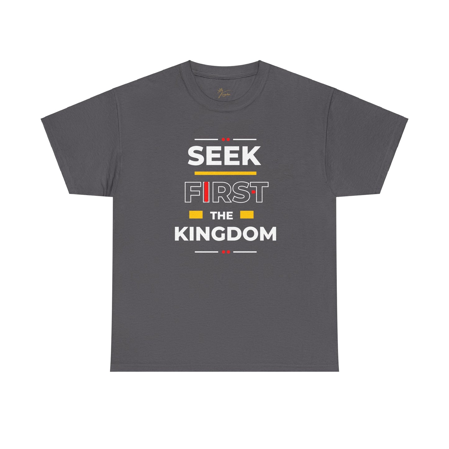 Seek First the Kingdom T-Shirt