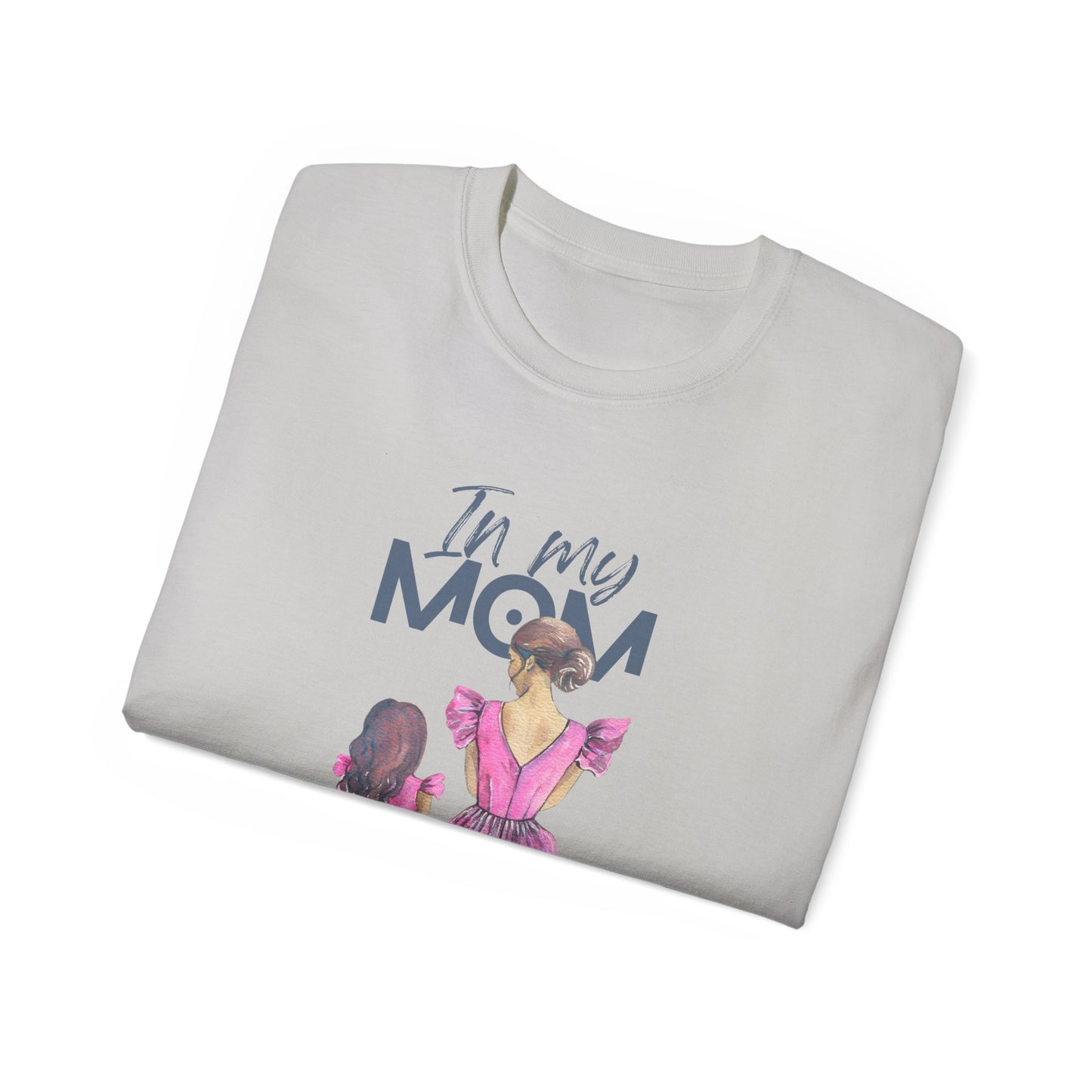 In My Mom's Loving Jesus Era Unisex Ultra Cotton Tee
