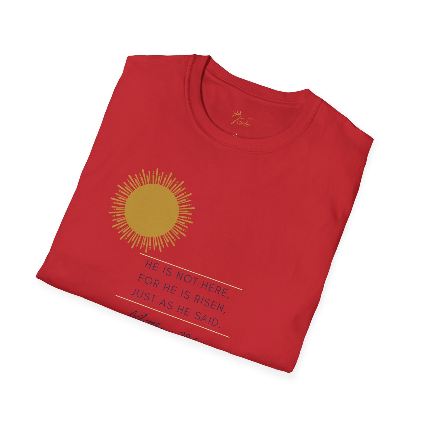 Inspirational Unisex Softstyle T-Shirt - 'He Is Not Here, For He Is Risen'