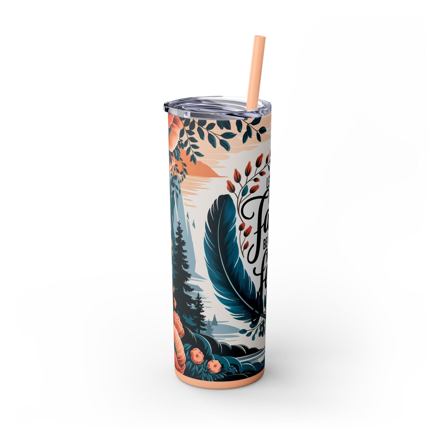 Let Your Faith Be Bigger Than Your Fear Tumbler with Straw - 20oz Motivational Drinkware