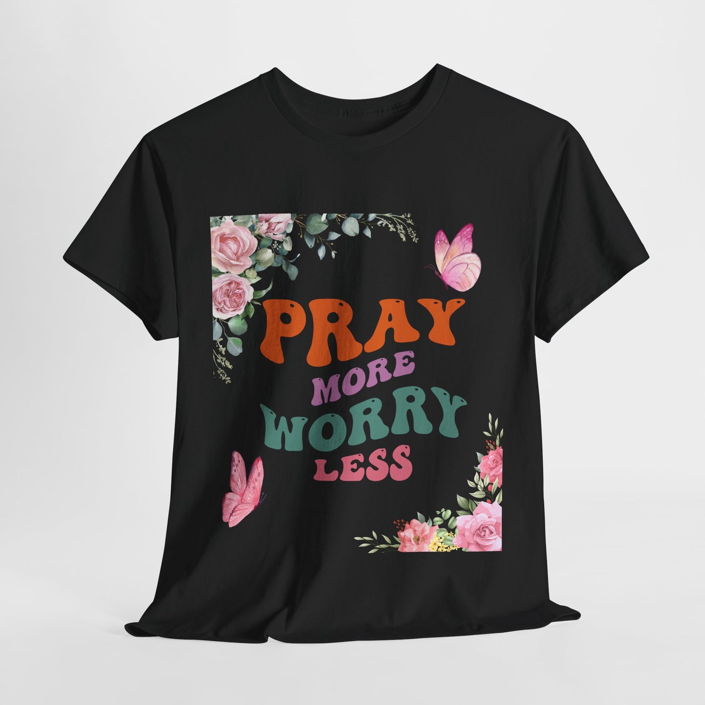 Pray More Worry Less T-Shirt - Floral Inspirational Unisex Heavy Cotton Tee