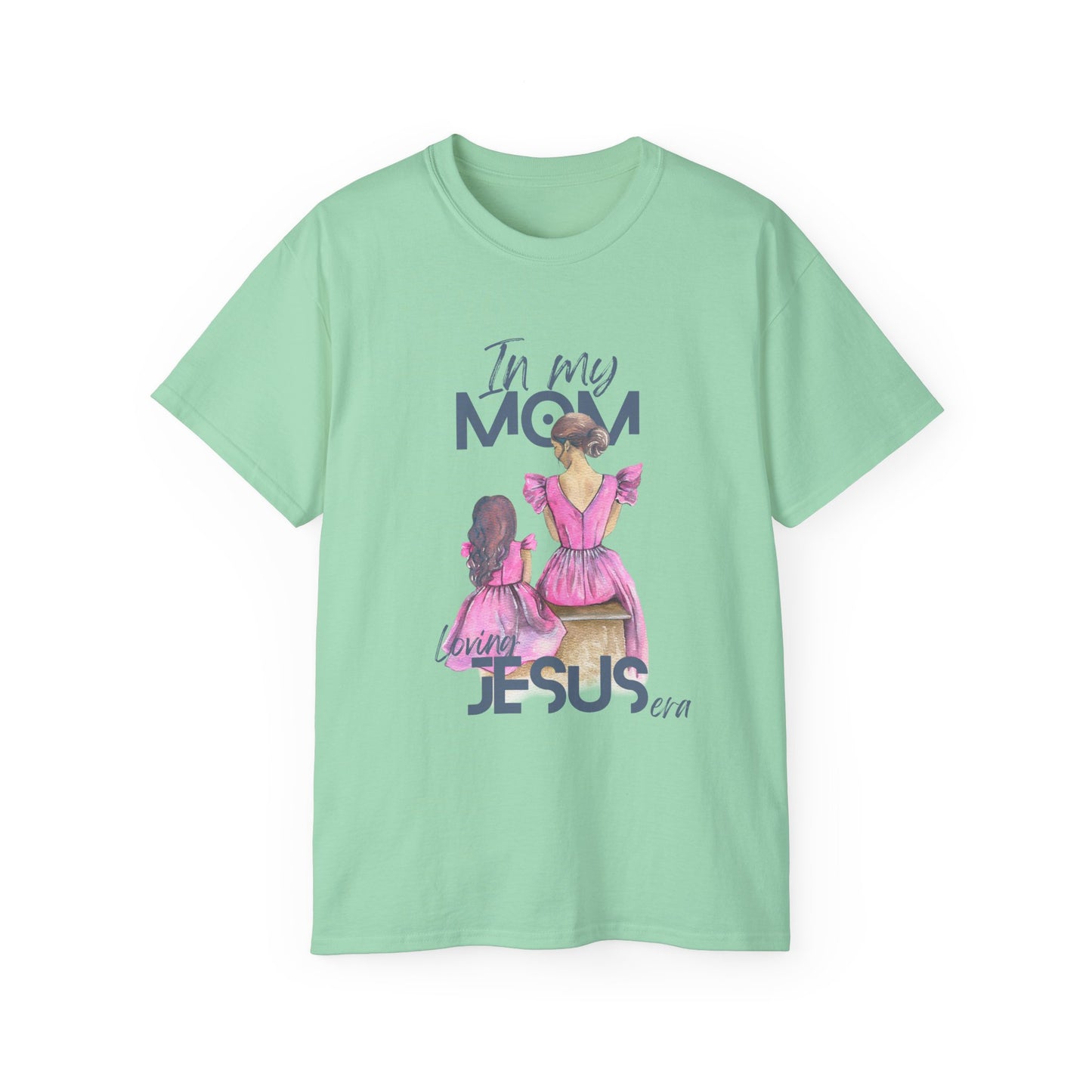 In My Mom's Loving Jesus Era Unisex Ultra Cotton Tee