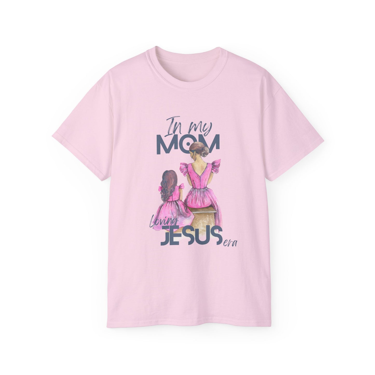 In My Mom's Loving Jesus Era Unisex Ultra Cotton Tee
