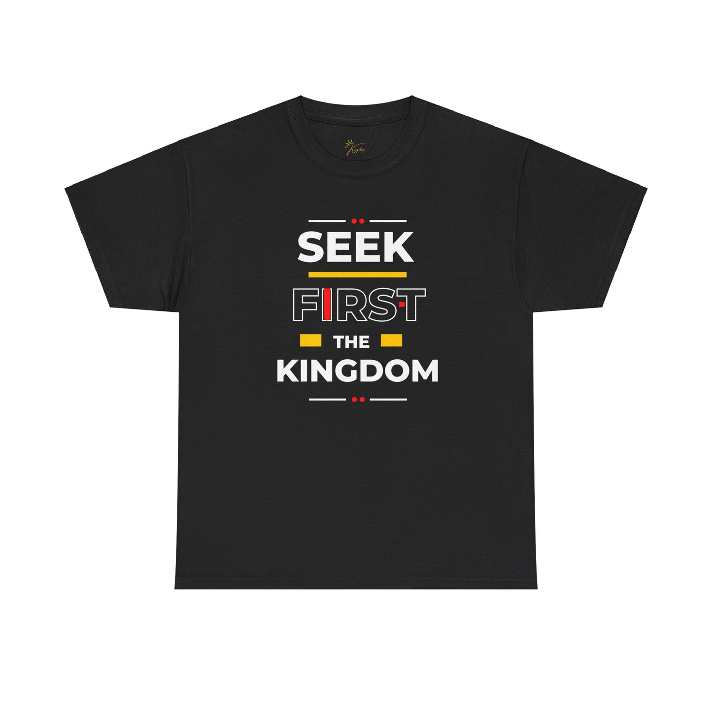 Seek First the Kingdom T-Shirt