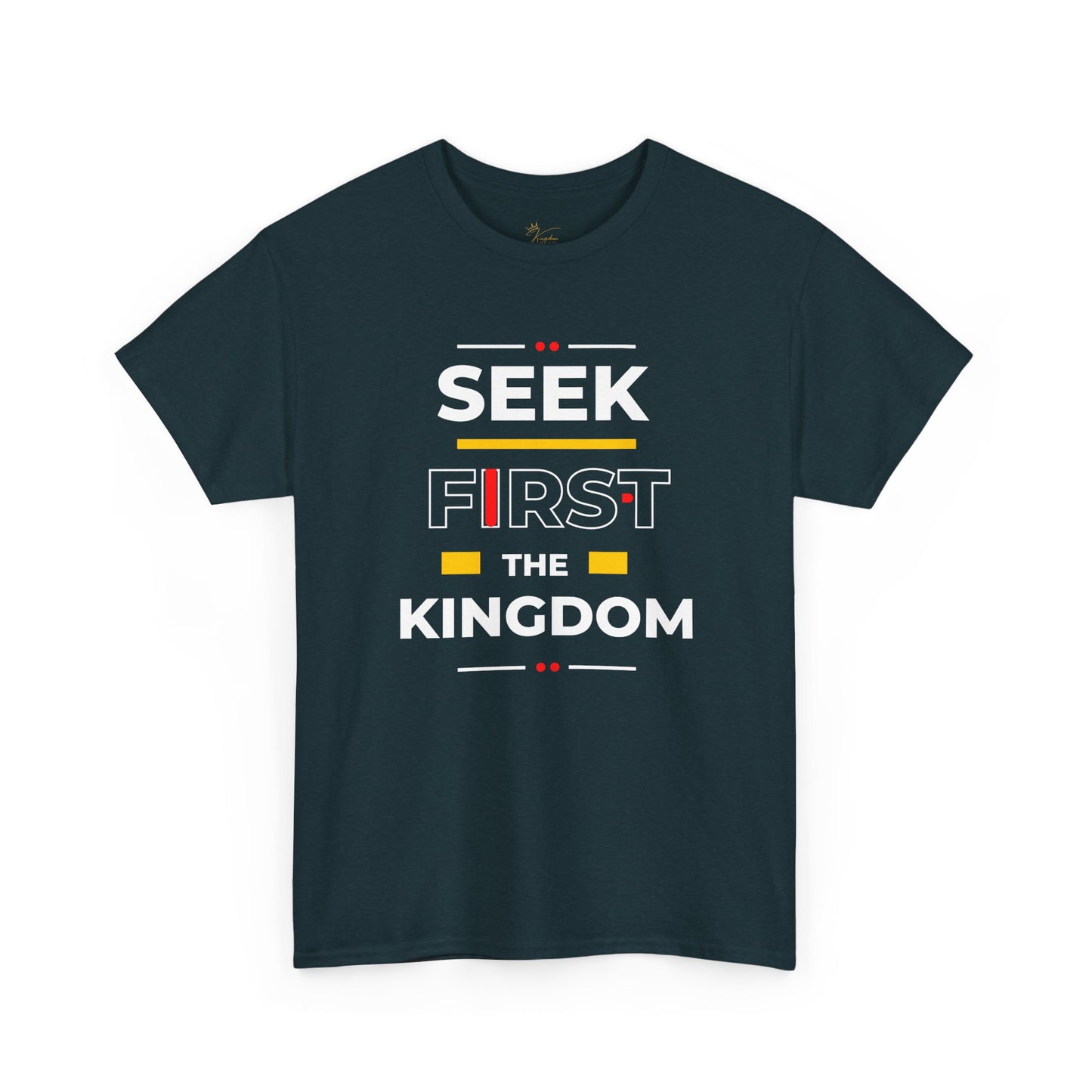 Seek First the Kingdom T-Shirt