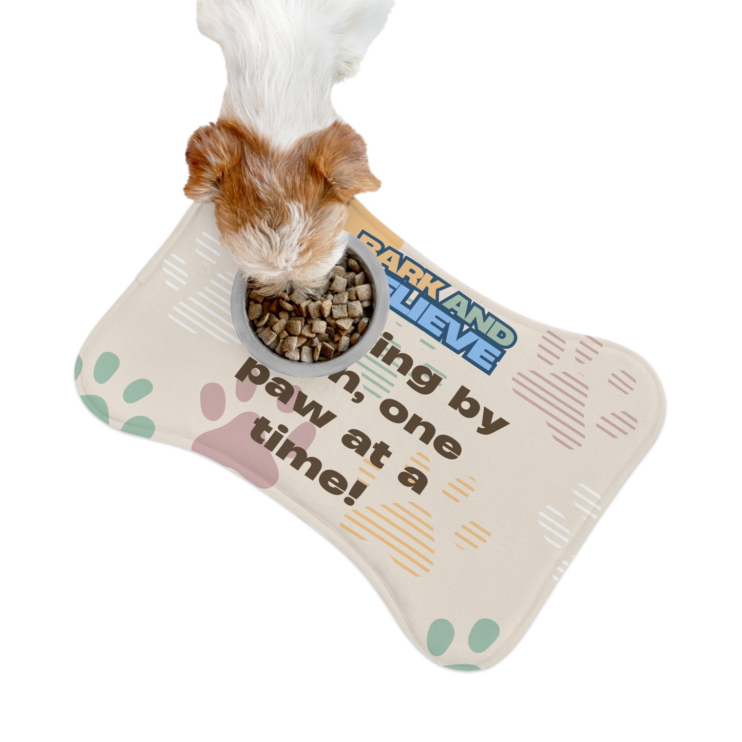 Bark and Believe Pet Feeding Mat - Inspirational Design for Dog Lovers