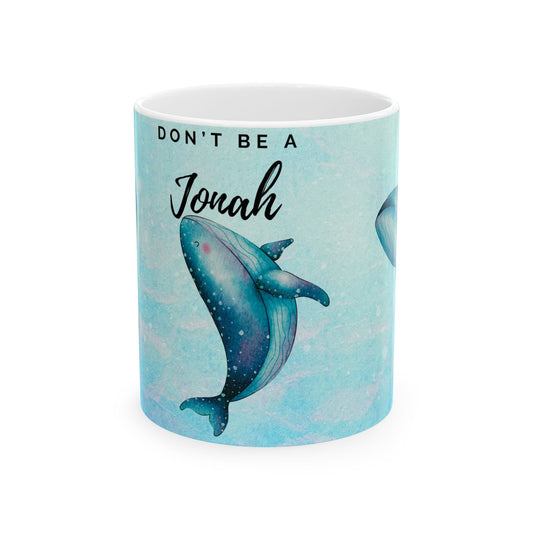 Inspirational Whale Ceramic Mug - "Don't Be a Jonah" - 11oz & 15oz Coffee Cup