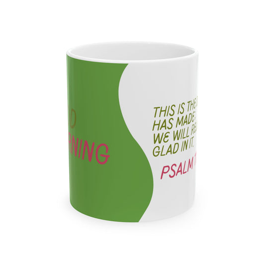 Inspirational Psalm Mug - Morning Motivation Coffee Cup (11oz & 15oz)