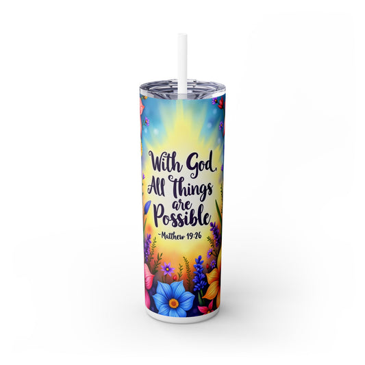 With God, All Things Are Possible Skinny Tumbler – 20oz with Straw | With God All Things are Possible